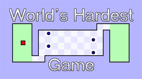 The Worlds Hardest Game .